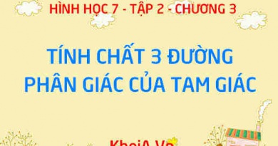 Đường phân giác là gì? Tính chất 3 đường phân giác của tam giác? - Hình học 7 tập 2 chương 3 bài 6